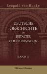 Deutsche Geschichte im Zeitalter der Reformation. Band II