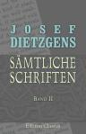 Josef Dietzgens sämtliche Schriften. Band II. Das Akquisit der Philosophie. Briefe über Logik, Streitzüge eines Sozialisten in das Gebiet der Erkenntnistheorie und Das Akquisit der Philosophie. Mit einem Geleitwort des Herausgebers