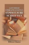 Gotthold Ephraim Lessings Sämmtliche Schriften. Teil 6. Durch die Fragmente des Wolfenbüttelischen Ungenannten veranlasste einzeln gedruckte kleine Schriften (Fortsetzung)