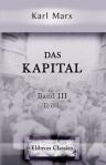 Das Kapital. Kritik der politischen Oekonomie. Band III. Teil 1. Der Gesamtprozess der kapitalistischen Produktion, Kapitel I bis XXVIII