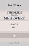 Theorien über den Mehrwert. Aus dem nachgelassenen Manuskript "Zur Kritik der politischen Ökonomie". Band II. David Ricardo, Teil 1