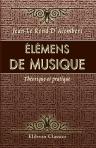 Élémens de musique. Théorique et pratique, suivant les principes de m. Rameau, éclaircis, développés et simplifiés