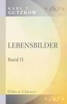Lebensbilder. Band II. Novellen und Skizzen: Das Oper. Das Kastanienwäldchen bei Berlin. Aus Empfangszimmern. Die Witwe von Bologna
