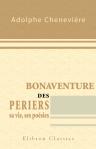 Bonaventure des Periers, sa vie, ses poésies