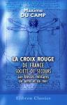 La Croix Rouge de France: société de secours aux blessés militaires de terre et de mer