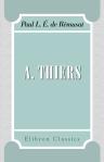 A. Thiers. (Les grands écrivains français)