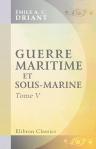 Guerre maritime et sous-marine. Par le capitaine Danrit [pseud.] (Commandant Driant). Illustrations de J. Marin. Tome 5. Nouvelle édition revue et corrigée