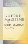 Guerre maritime et sous-marine. Par le capitaine Danrit [pseud.] (Commandant Driant). Illustrations de J. Marin. Tome 8. Nouvelle édition revue et corrigée