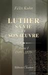Luther. Sa vie et son uvre. Tome 1 (1483 - 1521)