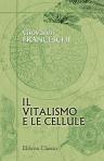 Il vitalismo e le cellule. Prolusione letta nella università di Bologna da Giovanni Franceschi per la riapertura del suo corso scolastico 1862-63