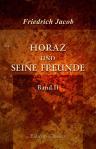 Horaz und seine Freunde. Band II