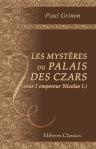 Les mystères du palais des czars (sous l'empereur Nicolas I.)