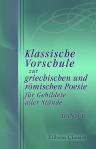 Klassische Vorschule zur griechischen und römischen Poesie für Gebildete aller Stände. Geschichte nebst umfassender, den besten Übersetzungen entnommener Auswahl des Bedeutendsten und Schönsten der poetischen Literatur der Griechen und Römer. Band II. Hel