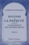Histoire de la Papauté pendant les seizième et dix-septième siècles. Traduite de l'allemand par J.-B. Haiber. Publiée, augmentée d'une introduction et de nombreuses notes historiques et critiques, continuée jusqu'à nos jours par A. de Saint-Cheron. Tome 2