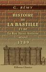 Histoire de la Bastille et de la rue Saint-Antoine avant 1789. Reconstitution historique