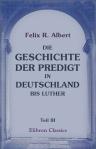 Die Geschichte der Predigt in Deutschland bis Luther. Teil 3: Die Blütezeit der deutschen Predigt im Mittelalter, 1100-1400