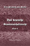 Das deutsche Genossenschaftsrecht. Band I. Rechtsgeschichte der deutschen Genossenschaft