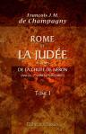 Rome et la Judée au temps de la chute de Néron (ans 66 - 72 après Jésus-Christ). Tome 1