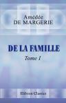 De la famille. Leçons de philosophie morale. Tome 1
