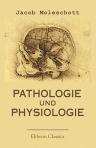 Pathologie und Physiologie. Vortrag bei der Wiedereröffnung der Vorlesungen über Physiologie an der Turiner Hochschule am 2. December 1865 gehalten