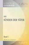 Die Sünden der Väter. Roman. Illustriert von A. F. Seligmann. Band 1