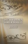 Die Hofdamen ihrer Hoheit. Band IV