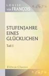 Stufenjahre eines Glücklichen. Teil 1. 2. Auflage