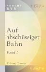 Auf abschüssiger Bahn. Roman. Band 1