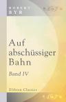 Auf abschüssiger Bahn. Roman. Band 4
