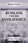 Russland und der Panslavismus. Statistische und socialpolitische Studien. Band 1