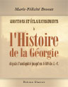 Additions et éclaircissements à l'Histoire de la Géorgie depuis l'antiquité jusqu'en 1469 de J.-C. Par M. Brosset