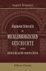 Allgemeine Uebersicht der mecklenburgischen Geschichte, von den ältesten bis auf die neuesten Zeiten. Mit einer geographisch-statistischen Einleitung. Ein historisches Erinnerungsbuch