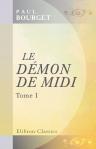 Le Démon de Midi. [Tome 1]