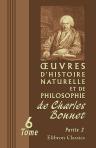 Oeuvres d'histoire naturelle et de philosophie de Charles Bonnet. Tome 6: Corps organisés. Partie 2