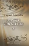 Der Weg zum Glücke. Roman in vier Bänden. Band 4