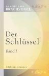 Der Schlüssel. Band I. Wie er verloren ward