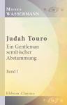 Judah Touro. Ein Gentleman semitischer Abstammung. Biographischer Roman. Band I