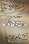 Ein Ausflug in die Normandie. Novelle