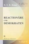 Reactionäre und Demokraten. Geschichtlich-politischer Roman aus der neuesten Zeit. Theil 2
