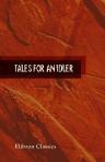 Tales for an Idler. By the Leading Authors of the Day [by a Cockney, Mrs. S. C. Hall, M. P. Dillon, Mrs. Abdy, etc.]. First Series