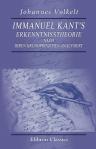 Immanuel Kant's Erkenntnisstheorie nach ihren Grundprinzipien analysiert. Ein Beitrag zur Grundlegung der Erkenntnisstheorie