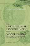 Über einige seltenere Erscheinungen in der Vogel-fauna Österreich-Ungarns