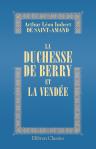 La duchesse de Berry et la Vendée. Les femmes des Tuileries