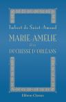Marie-Amélie et la duchesse d'Orléans. Les femmes des Tuileries