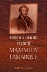 Mémoires et souvenirs du général Maximien Lamarque. Publiés par sa famille. Tome 1