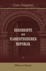Geschichte der Florentinischen Republik. Aus dem Italienischen übersetzt von Hans Dütschke. Band 1