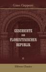 Geschichte der Florentinischen Republik. Aus dem Italienischen übersetzt von Hans Dütschke. Band 2
