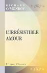 L'irrésistible amour. [Par] Richard O'Monroy