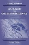 Die Probleme der Geschichtsphilosophie. Eine erkenntnistheoretische Studie