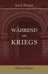 Während des Kriegs. Erzählungen, Skizzen und Studien
